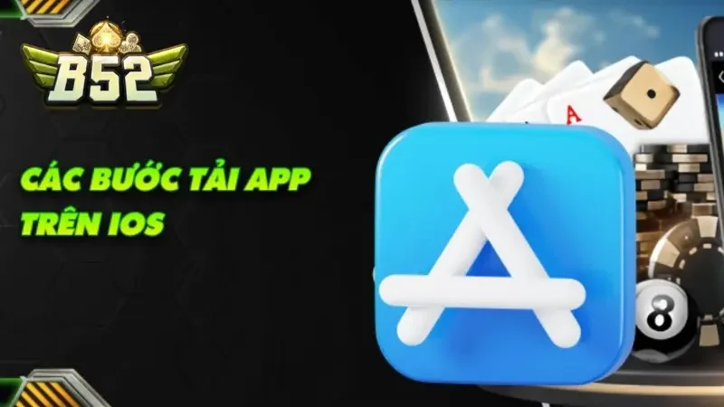 Chi tiết các bước tải app B52club trên hệ điều hành iOS